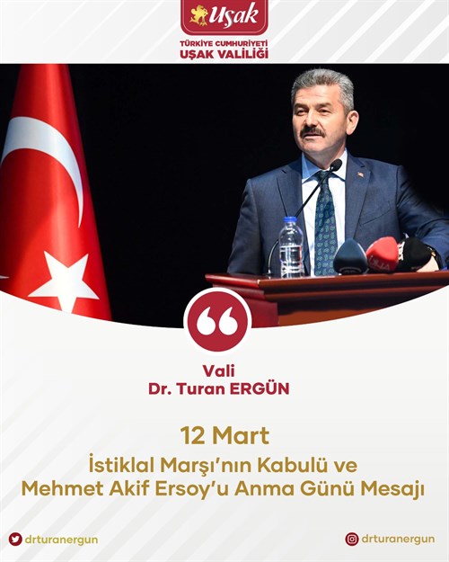 Vali Dr. Turan Ergün'ün İstiklal Marşı’nın Kabulü ve Mehmet Akif Ersoy’u Anma Günü Mesajı